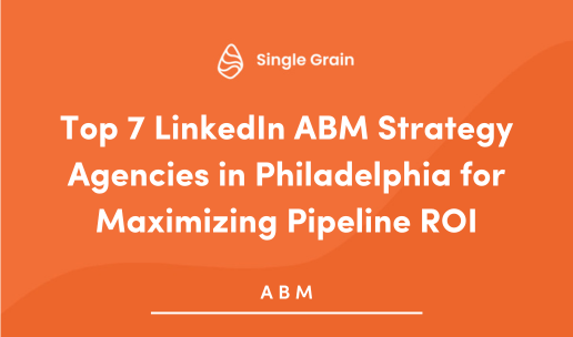 Top 7 LinkedIn ABM Strategy Agencies in Philadelphia for Maximizing Pipeline ROI (2025 Guide)