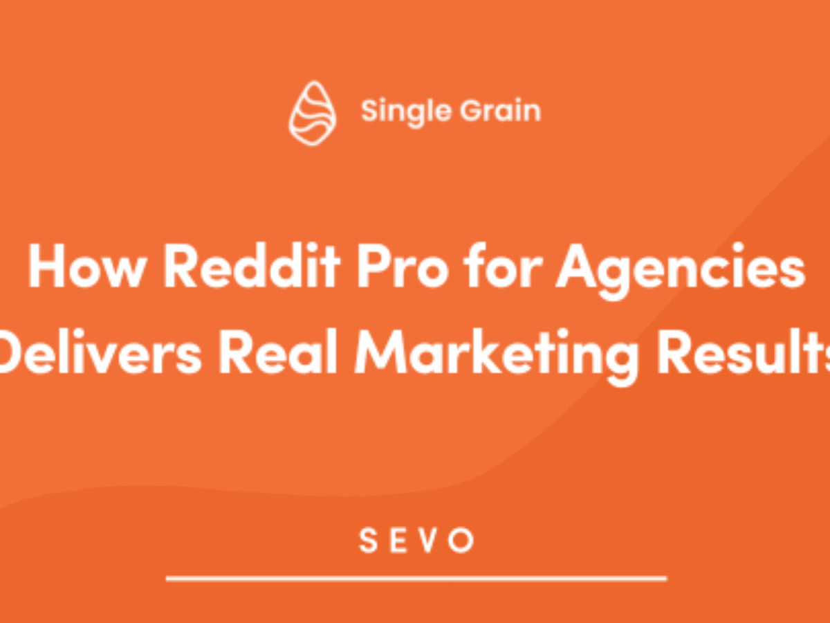 How Reddit Pro for Agencies Delivers Real Marketing Results