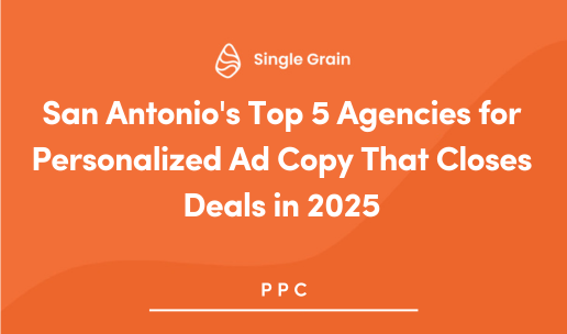 San Antonio’s Top 5 Agencies for Personalized Ad Copy That Closes Deals in 2025