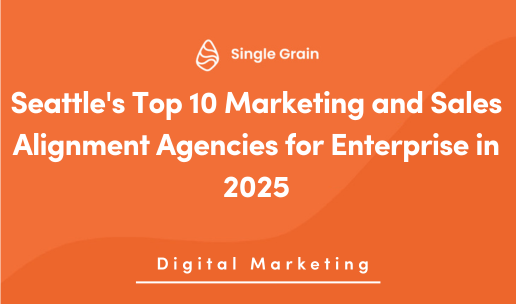 Seattle’s Top 10 Marketing and Sales Alignment Agencies for Enterprise in 2025