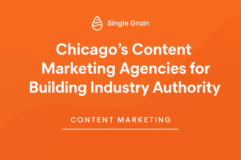 Chicago’s Top 10 Content Marketing Agencies for Building Industry Authority in 2025