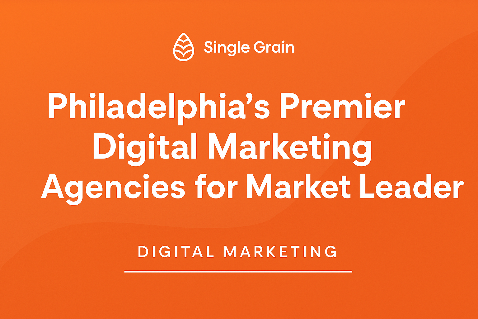 Philadelphia’s Premier Digital Marketing Agencies for 2025