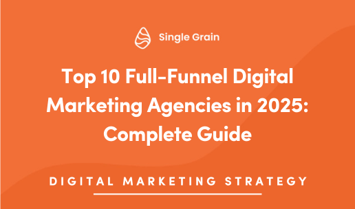 Top 10 Full-Funnel Digital Marketing Agencies in 2025: Complete Guide
