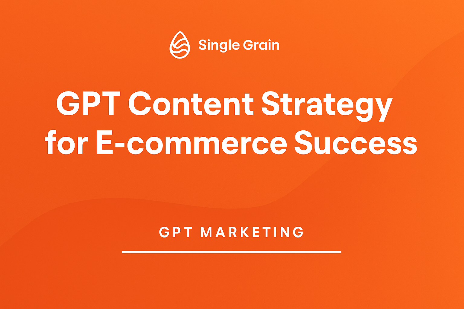 5 Ways GPT Content Strategy Boosts E-commerce Success