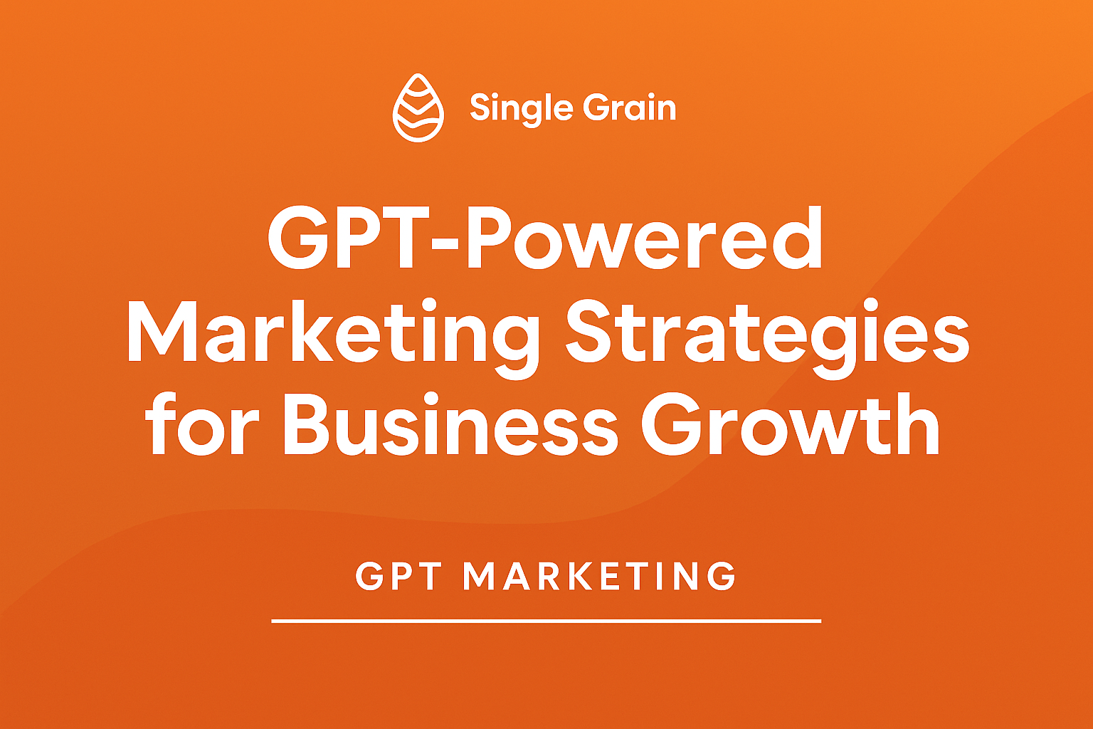 107 GPT-Powered Marketing Strategies for Explosive Business Growth in 2025