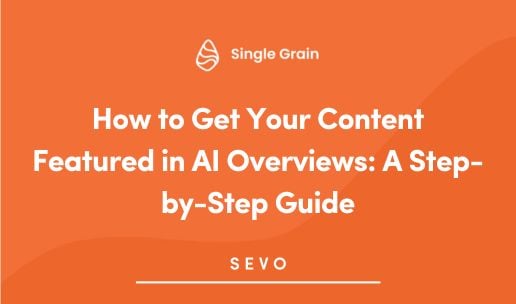How to Get Your Content Featured in AI Overviews: A Step-by-Step Guide