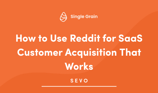 How to Use Reddit for SaaS Customer Acquisition That Works