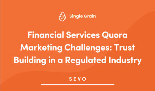 Financial Services Quora Marketing Challenges: Trust Building in a Regulated Industry
