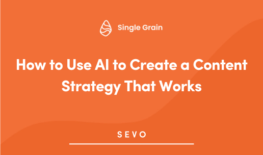 How to Use AI to Create a Content Strategy That Works