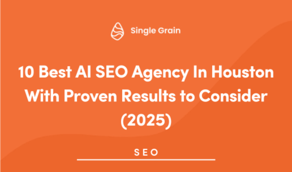 10 Best AI SEO Agency In Houston With Proven Results to Consider (2025)