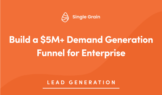 Build a $5M+ Demand Generation Funnel for Enterprise