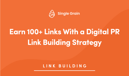 Earn 100+ Links With a Digital PR Link Building Strategy
