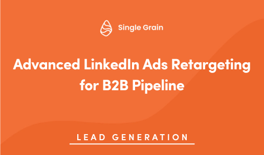 Advanced LinkedIn Ads Retargeting for B2B Pipeline