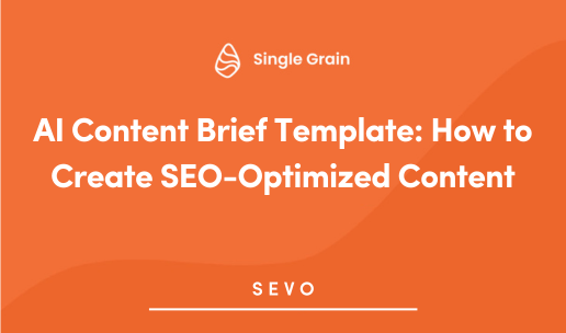 AI Content Brief Template: How to Create SEO-Optimized Content