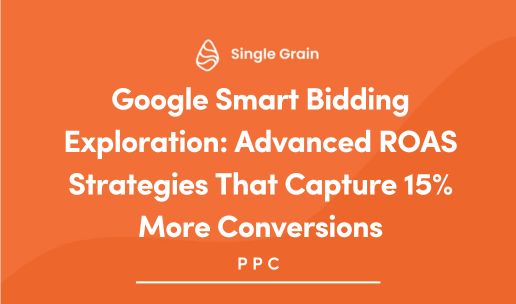 Google Smart Bidding Exploration: Advanced ROAS Strategies That Capture 15% More Conversions