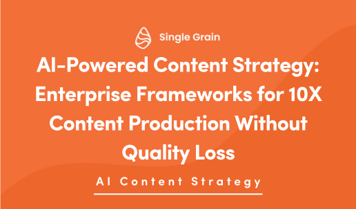 AI-Powered Content Strategy: Enterprise Frameworks for 10X Content Production Without Quality Loss