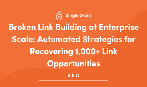 Broken Link Building at Enterprise Scale: Automated Strategies for Recovering 1,000+ Link Opportunities