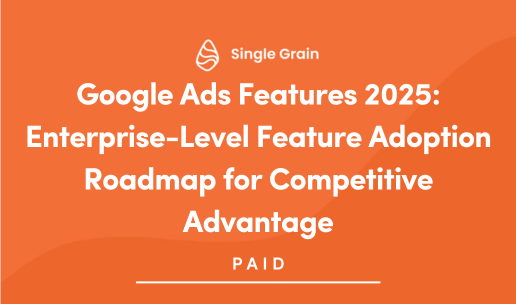 Google Ads Features 2025: Enterprise-Level Feature Adoption Roadmap for Competitive Advantage