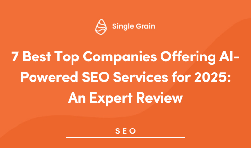 7 Best Top Companies Offering AI-Powered SEO Services for 2025: An Expert Review