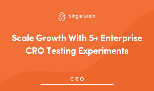 Scale Growth With 5+ Enterprise CRO Testing Experiments