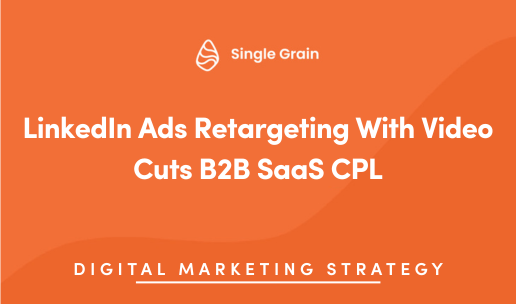 LinkedIn Ads Retargeting With Video Cuts B2B SaaS CPL