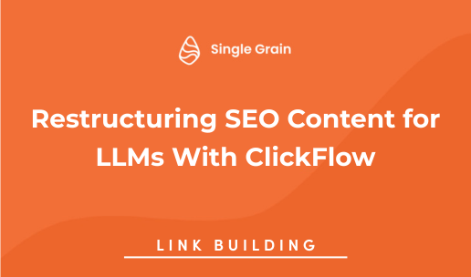 Restructuring SEO Content for LLMs With ClickFlow