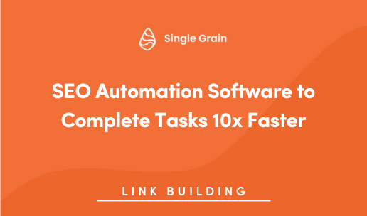 SEO Automation Software to Complete Tasks 10x Faster