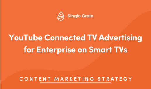 YouTube Connected TV Advertising for Enterprise on Smart TVs