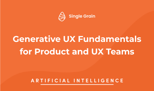 Generative UX Fundamentals for Product and UX Teams