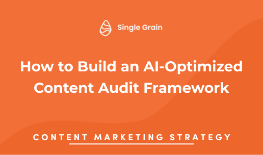 How to Build an AI-Optimized Content Audit Framework