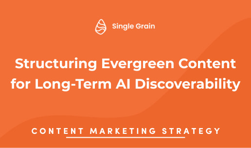 Structuring Evergreen Content for Long-Term AI Discoverability
