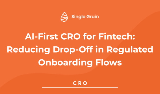 AI-First CRO for Fintech: Reducing Drop-Off in Regulated Onboarding Flows