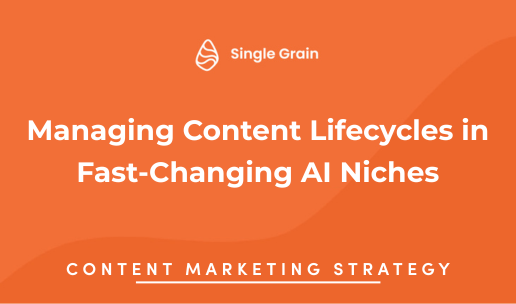 Managing Content Lifecycles in Fast-Changing AI Niches