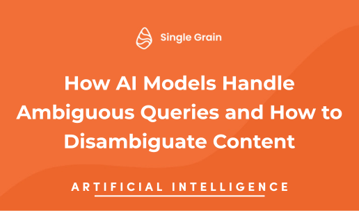How AI Models Handle Ambiguous Queries and How to Disambiguate Content