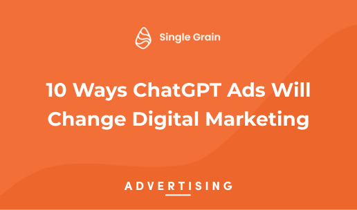 10 Ways ChatGPT Ads Will Change Digital Marketing