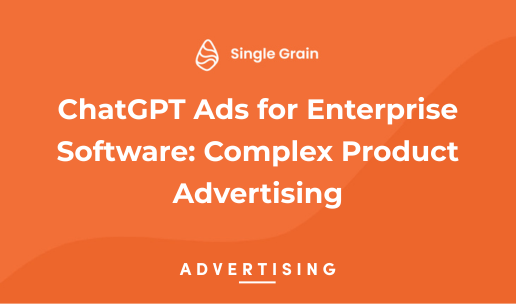 ChatGPT Ads for Enterprise Software: Complex Product Advertising