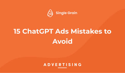 15 ChatGPT Ads Mistakes to Avoid