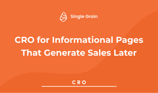 CRO for Informational Pages That Generate Sales Later
