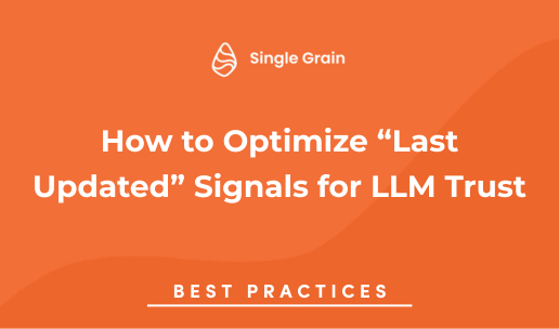 How to Optimize “Last Updated” Signals for LLM Trust