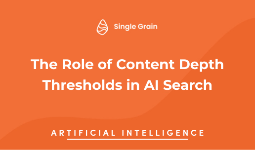The Role of Content Depth Thresholds in AI Search