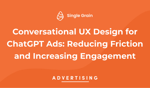 Conversational UX Design for ChatGPT Ads: Reducing Friction and Increasing Engagement