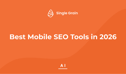 Best Mobile SEO Tools in 2026 - Single Grain