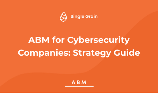 ABM for Cybersecurity Companies: Strategy Guide