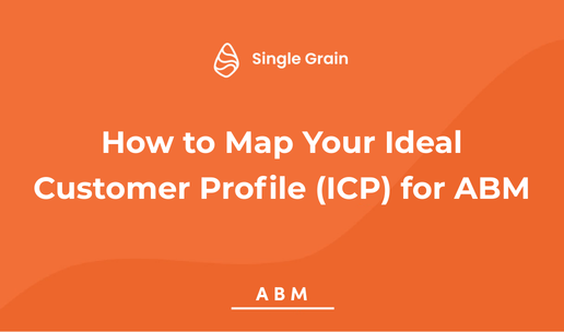 How to Map Your Ideal Customer Profile (ICP) for ABM