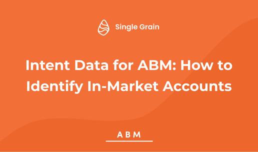 Intent Data for ABM: How to Identify In-Market Accounts