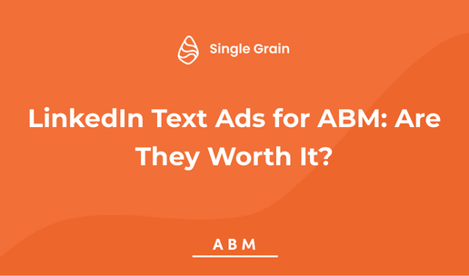 LinkedIn Text Ads for ABM: Are They Worth It?