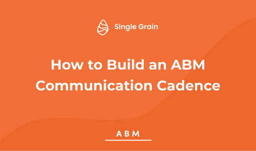 How to Build an ABM Communication Cadence