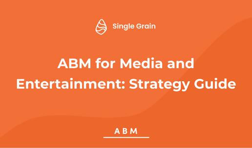 ABM for Media and Entertainment: Strategy Guide