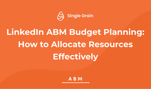 LinkedIn ABM Budget Planning: How to Allocate Resources Effectively