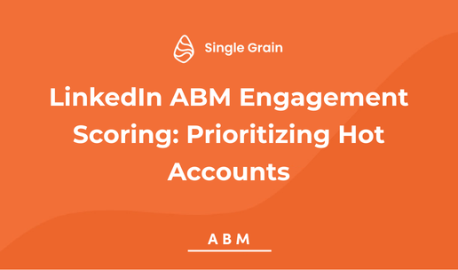 LinkedIn ABM Engagement Scoring: Prioritizing Hot Accounts